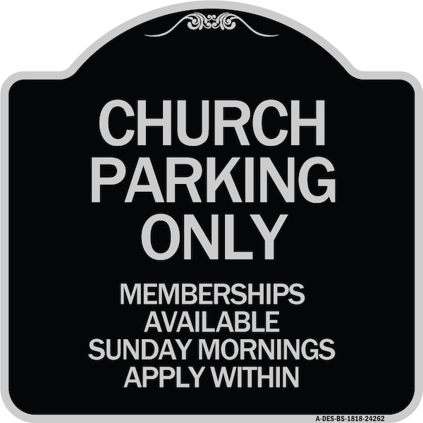 Church Parking Memberships Available Sunday Mornings Apply Within Alum, 18" x 18", BS-1818-24262